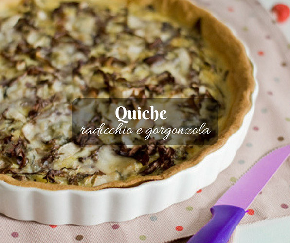 Ricetta della Quiche radicchio e gorgonzola